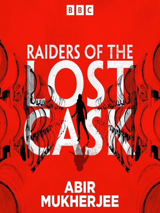 Title details for Raiders of the Lost Cask by Abir Mukherjee - Wait list